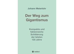 9783347246393 - Der Weg zum Gigantismus - Johann Meierlohr Kartoniert (TB)