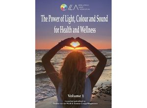 9783347252998 - The Power of Light Colour and Sound for Health and Wellness - Rasmus Gaupp-Berghausen Thelma van der Werff Kartoniert (TB)