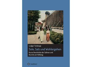 9783347254411 - Sole Salz und Wohlergehen - Ludger Tenberge Kartoniert (TB)