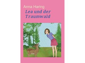 9783347254893 - Lea und der Traumwald - Anna Haring Kartoniert (TB)