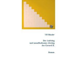 9783347254954 - Der Aufstieg und unaufhaltsame Abstieg des Gerard B - Ulf Häusler Kartoniert (TB)