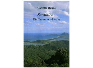 9783347255586 - Sardinien - Ein Traum wird wahr - Carlotta Renzo Kartoniert (TB)