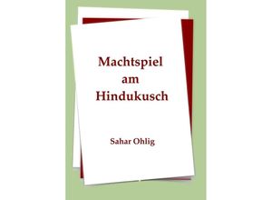 9783347257641 - Machtspiel am Hindukusch - Sahar Ohlig Kartoniert (TB)