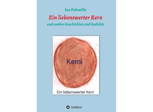 9783347258525 - Ein liebenswerter Kern - Ina Pulsatilla Kartoniert (TB)