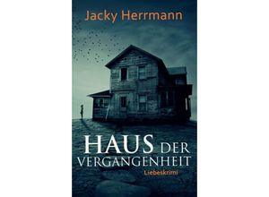 9783347264861 - Haus der Vergangenheit - Jacky Herrmann Kartoniert (TB)