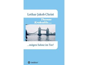 9783347265523 - Themse Krokodile - Lothar Jakob Christ Kartoniert (TB)