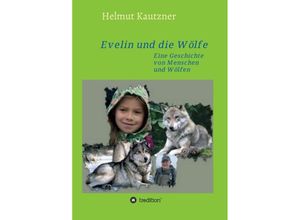 9783347265707 - Evelin und die Wölfe - Helmut Kautzner Kartoniert (TB)