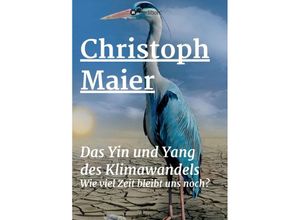 9783347266452 - Das Yin und Yang des Klimawandels - Christoph Maier Kartoniert (TB)