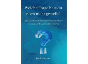 9783347268449 - Welche Frage hast du noch nicht gestellt? - Heike Kaster Kartoniert (TB)