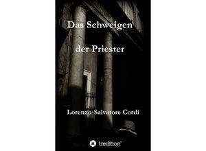 9783347270138 - Das Schweigen der Priester - Lorenzo-Salvatore Cordí Kartoniert (TB)