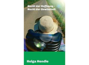 9783347271562 - Nacht der Hoffnung - Nacht der Gewissheit - Helga Hendle Kartoniert (TB)