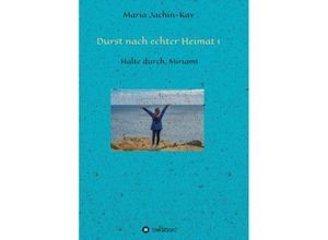 9783347272934 - Durst nach echter Heimat 1 - Maria Jachin-Kay Kartoniert (TB)