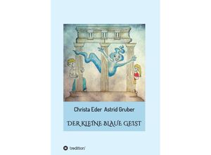 9783347274525 - Der kleine blaue Geist - Christa Eder Kartoniert (TB)