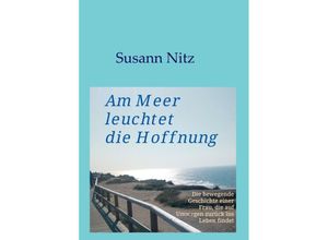 9783347274686 - Am Meer leuchtet die Hoffnung - Susann Nitz Kartoniert (TB)