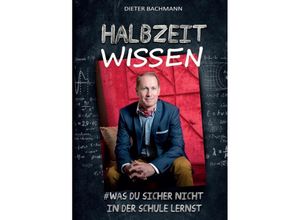 9783347275034 - Halbzeitwissen - Dieter Bachmann Kartoniert (TB)