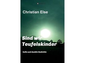 9783347280502 - Sind wir Teufelskinder - Christian Else Kartoniert (TB)