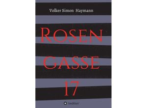 9783347280724 - Rosengasse 17 - Volker Simon Haymann Kartoniert (TB)