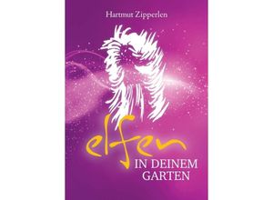 9783347280816 - ELFEN IN DEINEM GARTEN - Hartmut Zipperlen Kartoniert (TB)