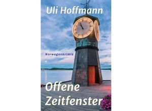 9783347286986 - Offene Zeitfenster - Uli Hoffmann Kartoniert (TB)