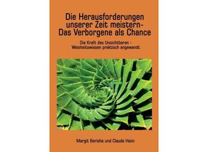 9783347287211 - Die Herausforderungen unserer Zeit meistern - Claude Heini Margrit Berisha-Gerber Kartoniert (TB)