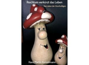 9783347288867 - Reichtum verkürzt das Leben - Hans Martin Konzelmann Kartoniert (TB)