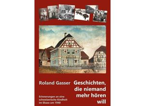 9783347289109 - Geschichten die niemand mehr hören will - Roland Gasser Kartoniert (TB)