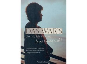 9783347291898 - Das wars dachte ich zweimal Was kommt noch? - Anneli Schneider Kartoniert (TB)