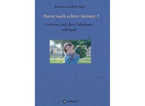 9783347293557 - Durst nach echter Heimat 2 - Maria Jachin-Kay Kartoniert (TB)