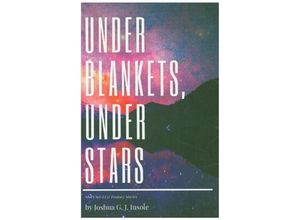 9783347294776 - Under Blankets Under Stars - Joshua G J Insole Kartoniert (TB)