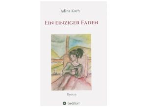 9783347296473 - Ein einziger Faden - Adina Koch Kartoniert (TB)
