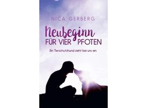 9783347296916 - Neubeginn Für Vier Pfoten - Nica Gerberg Kartoniert (TB)