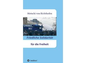 9783347297616 - Friedliche Solidarität für die Freiheit - Motschi von Richthofen Kartoniert (TB)