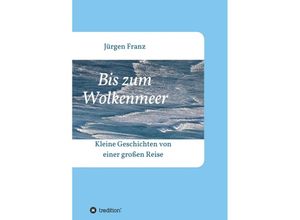 9783347297920 - Bis zum Wolkenmeer - Jürgen Franz Kartoniert (TB)