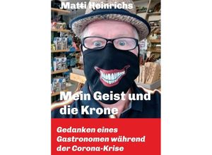 9783347298484 - Mein Geist und die Krone - Matti Heinrichs Kartoniert (TB)