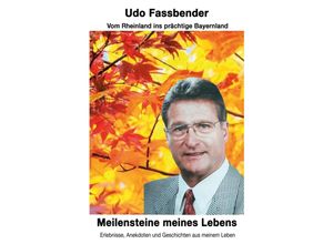 9783347298897 - Meilensteine meines Lebens - Udo Fassbender Kartoniert (TB)