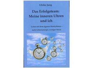 9783347299580 - Das Erfolgsteam Meine inneren Uhren und ich - Ulrike Jung Gebunden