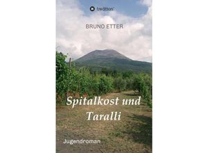 9783347300514 - Spitalkost und Taralli - Bruno Etter Kartoniert (TB)