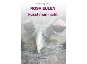 9783347300637 - Rosa Eulen küsst man nicht - Wolf Lengwenus Kartoniert (TB)