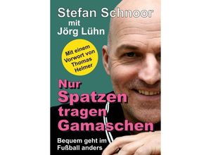 9783347301177 - Nur Spatzen tragen Gamaschen - Jörg Lühn Stefan Schnoor Kartoniert (TB)