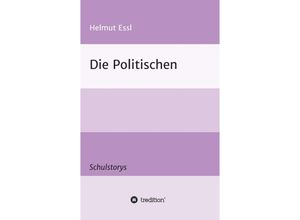 9783347301733 - Die Politischen - Helmut Essl Kartoniert (TB)