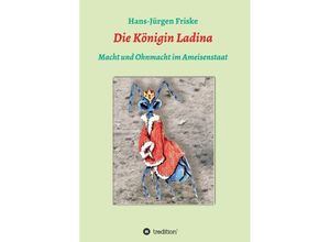 9783347301818 - Die Königin Ladina - Hans-Jürgen Friske Kartoniert (TB)