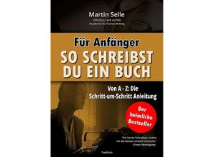 9783347302624 - Für Anfänger So schreibst du ein Buch - Martin Selle Susanne Knauss Kartoniert (TB)