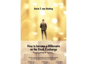 9783347303638 - How to become a Millionaire on the Stock Exchange - Boris Tobias von Reding Kartoniert (TB)