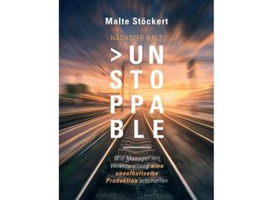 9783347303959 - NÄCHSTER HALT UNSTOPPABLE - Malte Stöckert Kartoniert (TB)