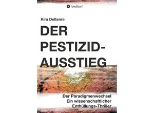 9783347304079 - Der Pestizid-Ausstieg - Kira Deltenre Kartoniert (TB)