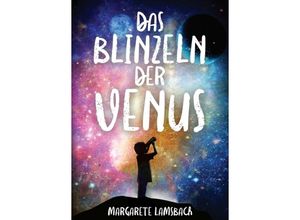 9783347305106 - Das Blinzeln der Venus - Margarete Lamsbach Kartoniert (TB)