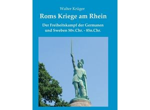 9783347308626 - Roms Kriege am Rhein - Walter Krüger Kartoniert (TB)