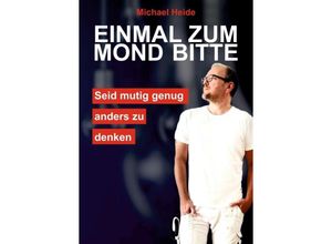 9783347309388 - Einmal zum Mond bitte - Michael Heide Kartoniert (TB)