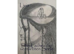 9783347310308 - Das Lachen der vernarbten Seele - Livia Schriftstellerin Kartoniert (TB)