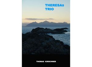 9783347315198 - Theresas Trio - Thomas Kirschner Kartoniert (TB)